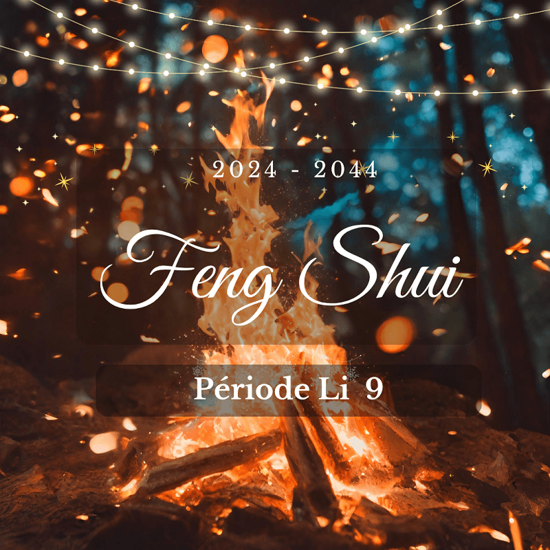 Visuel illustrant la Période 9 en Feng Shui (2024-2044) représentée par un feu de camp lumineux sous les étoiles avec les inscriptions Feng Shui et Période Li 9.